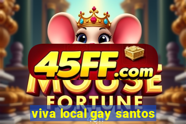 viva local gay santos